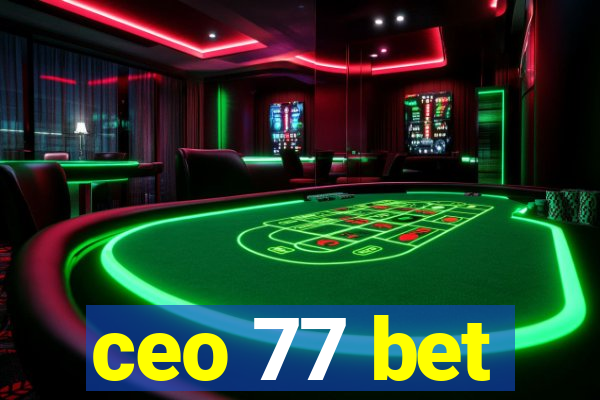 ceo 77 bet